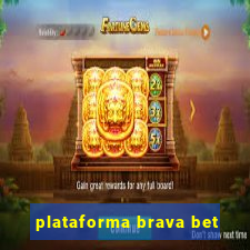 plataforma brava bet